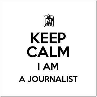 Keep Calm I'm a Journalist Posters and Art